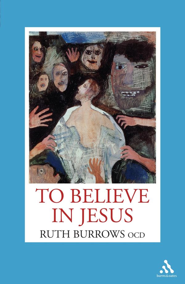 Cover Art for 9781441174345, To Believe in Jesus by Burrows Ocd, Ruth