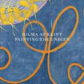 Cover Art for 9783863358945, Hilma af Klint. Painting the Unseen: Serpentine Galleries by Daniel Birnbaum