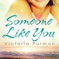 Cover Art for 9781488710032, Someone Like You by Victoria Purman
