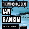 Cover Art for 9781409101550, The Impossible Dead by Ian Rankin