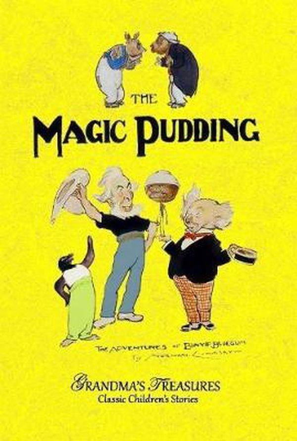 Cover Art for 9781329684157, THE MAGIC PUDDING by Norman Lindsay, Grandma's Treasures