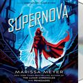 Cover Art for 9781250232205, Supernova by Marissa Meyer