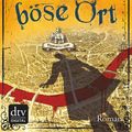 Cover Art for 9783423422802, Der böse Ort by Ben Aaronovitch