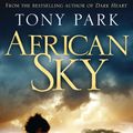 Cover Art for 9780857386687, African Sky by Tony Park