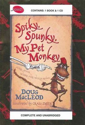 Cover Art for 9781920725686, Spiky, Spunky, My Pet Monkey by Doug MacLeod, Don Bridges