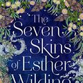 Cover Art for B09HN7ZM98, The Seven Skins of Esther Wilding by Holly Ringland