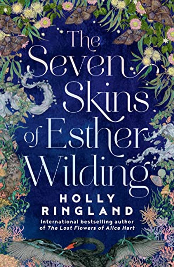 Cover Art for B09HN7ZM98, The Seven Skins of Esther Wilding by Holly Ringland