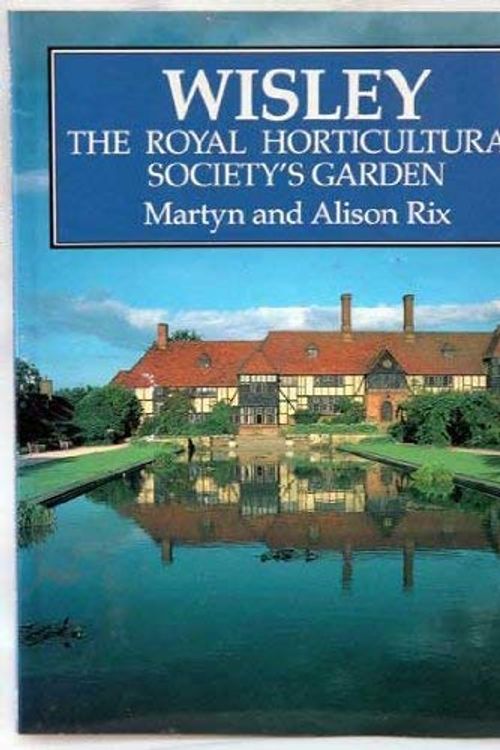 Cover Art for 9781871919011, Wisley: Royal Horticultural Society's Garden by Martyn Rix