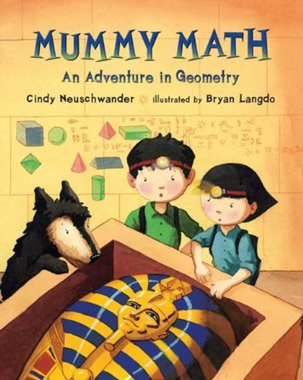 Cover Art for B00XDGOTAA, Mummy Math: An Adventure in Geometry by Neuschwander, Cindy, Creator (2009) Paperback by Cindy Neuschwander