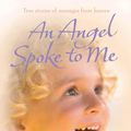 Cover Art for 9781849830225, An Angel Spoke to Me by Theresa Cheung