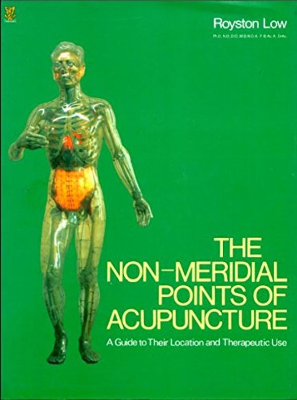 Cover Art for 9780722514832, The Non-meridial Points of Acupuncture by Royston H. Low, Do Mbnoa