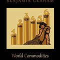 Cover Art for 9781578989966, World Commodities & World Currency by Benjamin Graham