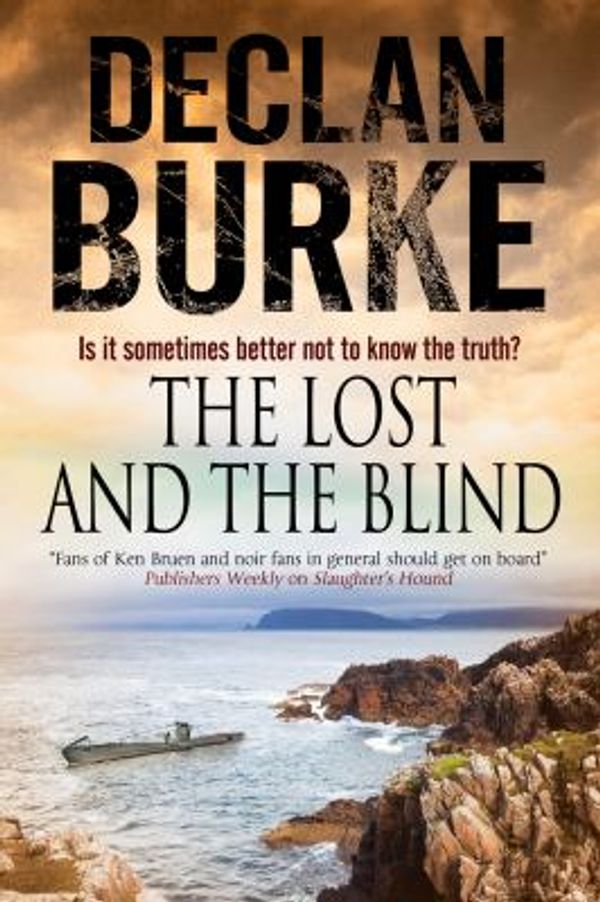 Cover Art for 9780727872708, The Lost and the Blind: A Contemporary Thriller Set in Rural Ireland (Large Print) by Declan Burke