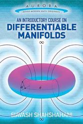 Cover Art for 9780486807065, An Introductory Course on Differentiable Manifolds (Aurora: Dover Modern Math Originals) by Siavash Shahshahani