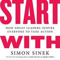 Cover Art for 8580001042060, Start with Why: How Great Leaders Inspire Everyone to Take Action by Simon Sinek