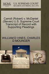 Cover Art for 9781270594772, Carroll (Robert) V. McDaniel (Steven) U.S. Supreme Court Transcript of Record with Supporting Pleadings by William D. Vines, Charles D. Mounger