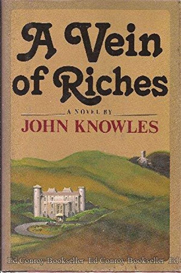 Cover Art for 9780316499712, A Vein of Riches by John Knowles