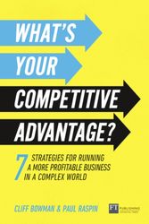 Cover Art for 9781292259390, What's Your Competitive Advantage?: 7 strategies to discover your next source of value by Cliff Bowman, Paul Raspin