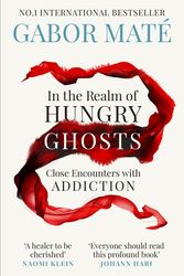 Cover Art for 9781785042201, In the Realm of Hungry Ghosts by Gabor Mate