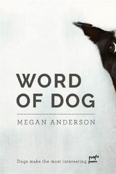 Cover Art for 9781925816082, Word of Dog by Megan Anderson