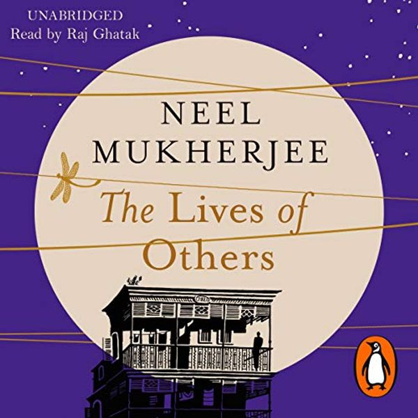 Cover Art for B00OBY1ZAK, The Lives of Others by Neel Mukherjee