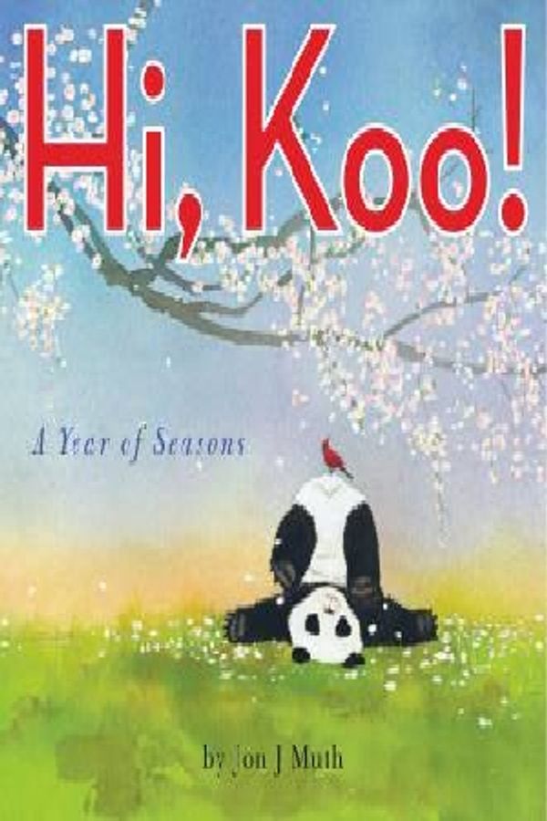Cover Art for 9780545166683, Hi, Koo!: A Year of Seasons by Jon J Muth