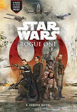 Cover Art for 9781484705094, Star Wars Rogue One Junior Novel by Matt Forbeck