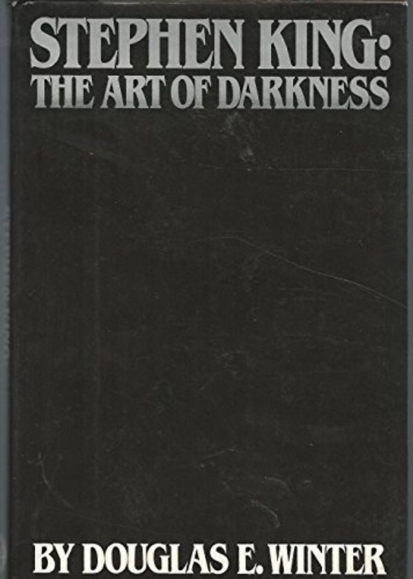 Cover Art for 9780453004763, Stephen King: The Art of Darkness by Douglas E. Winter