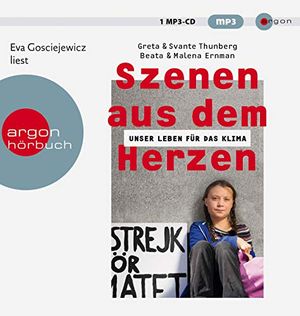 Cover Art for 9783839817575, Szenen aus dem Herzen by Greta Thunberg, Svante Thunberg, Beata Ernman, Malena Ernman