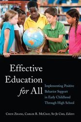 Cover Art for 9781433121258, Effective Education for All: Implementing Positive Behavior Support in Early Childhood Through High School: 25 (Educational Psychology: Critical Pedagogical Perspectives) by Chun Zhang