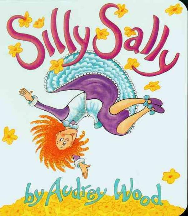 Cover Art for 9780152019907, Silly Sally by Audrey Wood