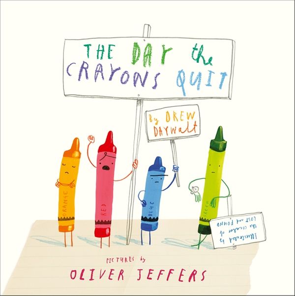 Cover Art for 9780007530779, The Day the Crayons Quit by Drew Daywalt, Oliver Jeffers