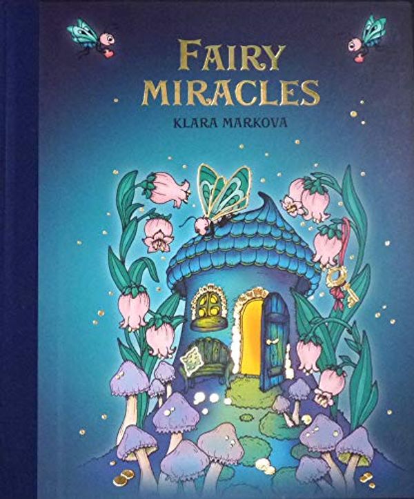 Cover Art for 9788090695641, Fairy Miracles - Hardcover 2018 by Klara Markova