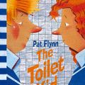 Cover Art for 9780702244070, The Toilet Kid by Pat Flynn