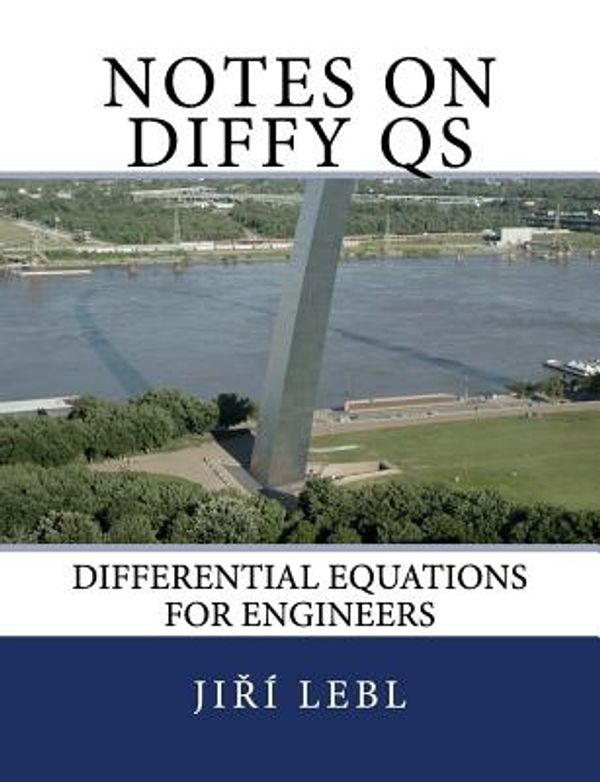 Cover Art for 9781541329058, Notes on Diffy Qs: Differential Equations for Engineers by Jiri Lebl