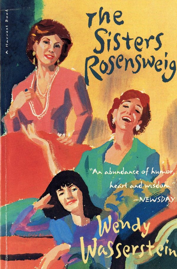 Cover Art for 9780156000130, The Sisters Rosensweig by Wendy Wasserstein