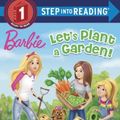 Cover Art for 9781524768911, Let's Plant a Garden (Barbie)Barbie. Step into Reading by Kristen L. Depken