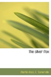 Cover Art for 9781116743371, The Silver Fox by Martin Ross, Edith Onone Somerville