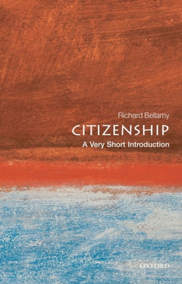 Cover Art for 9780192802538, Citizenship: A Very Short Introduction by Richard Bellamy