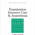 Cover Art for 9780729538022, Examination Intensive Care and Anaesthesia by Nikki Blackwell, Carole Foot, Christopher Thomas