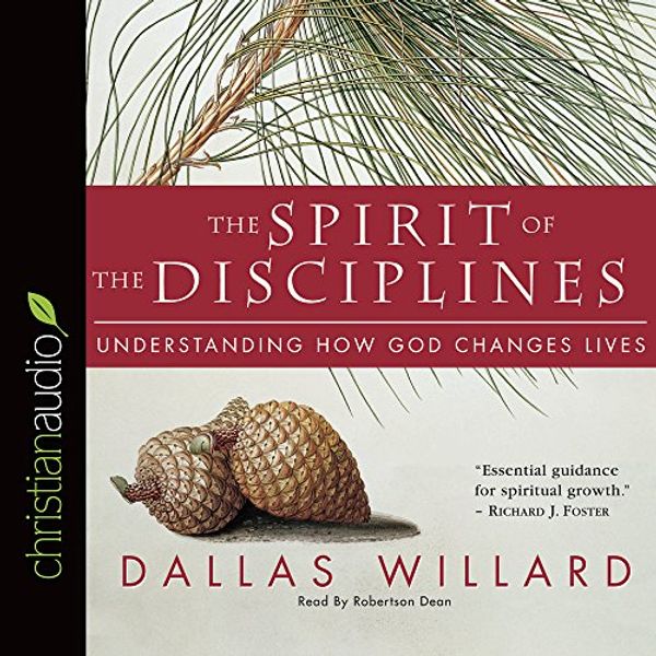 Cover Art for 9781596444966, The Spirit of the Disclipines by Dallas Willard