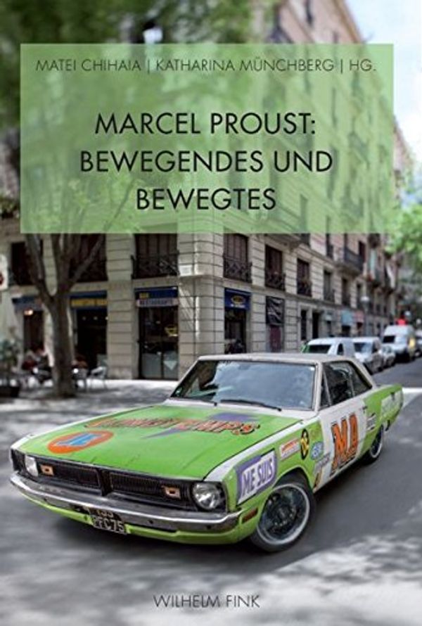 Cover Art for 9783770555697, Marcel Proust: Bewegendes und Bewegtes by 