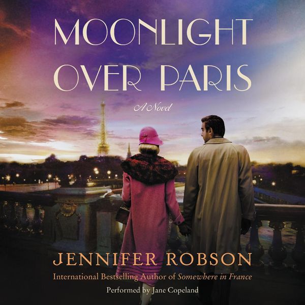 Cover Art for 9780062444653, Moonlight Over Paris by Jennifer Robson