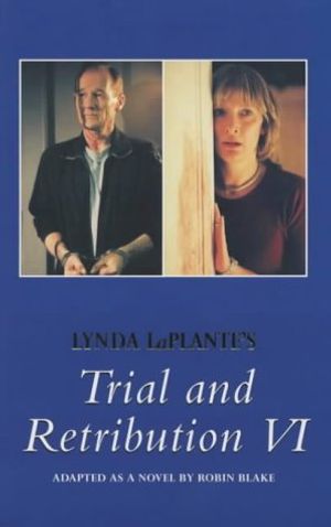 Cover Art for 9780330412667, Trial and Retribution (No.6) by Lynda La Plante