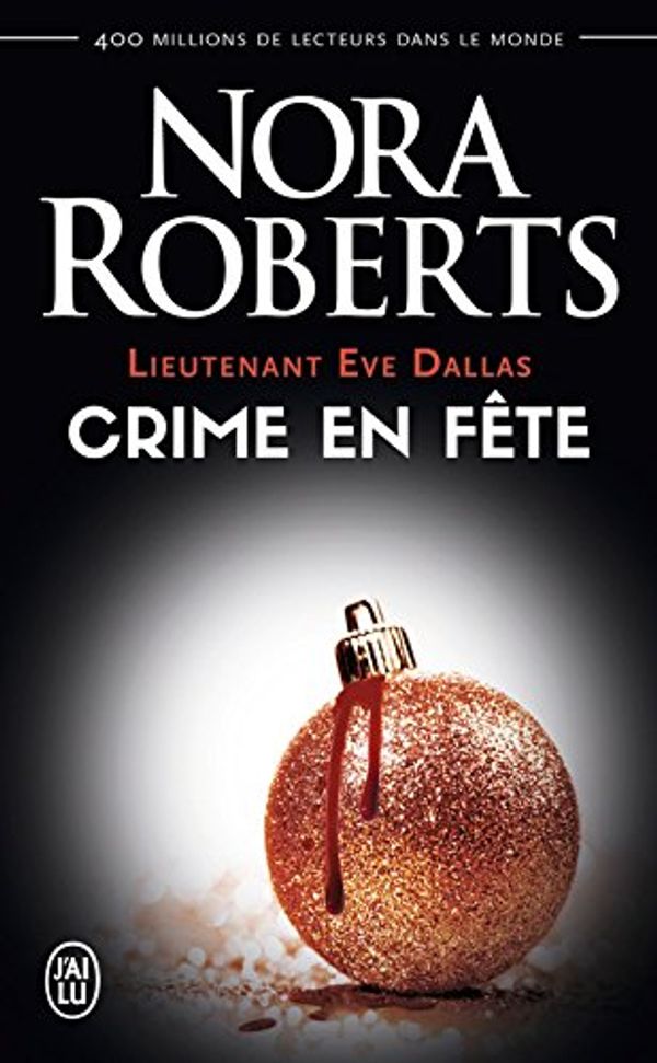 Cover Art for B09HRGZ57M, Lieutenant Eve Dallas (Tome 39) - Crime en fête (French Edition) by Nora Roberts