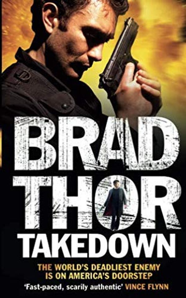 Cover Art for B00JWARFX4, [[Takedown (Scot Harvath 5)]] [By: Thor, Brad] [November, 2007] by Brad Thor