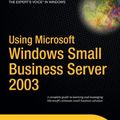 Cover Art for 0689253156575, Using Microsoft Windows Small Business Server 2003 by Jonathan Hassell