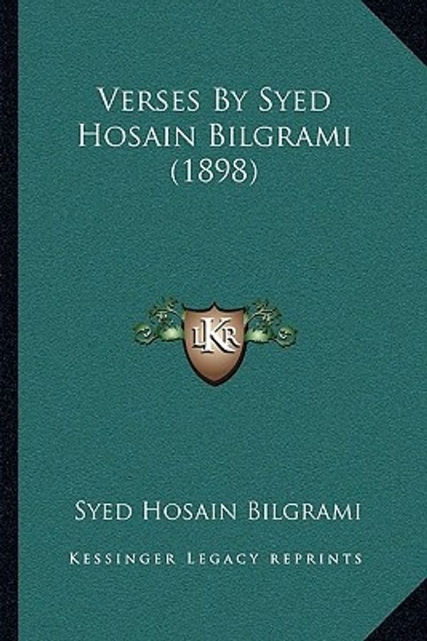 Cover Art for 9781164081456, Verses by Syed Hosain Bilgrami (1898) by Syed Hosain Bilgrami