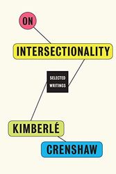Cover Art for 9781620972700, On Intersectionality: Essential Writings by Kimberlé Crenshaw