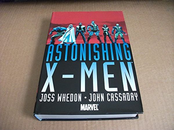 Cover Art for 9780785138013, Astonishing X-men by Joss Whedon & John Cassaday by Joss Whedon
